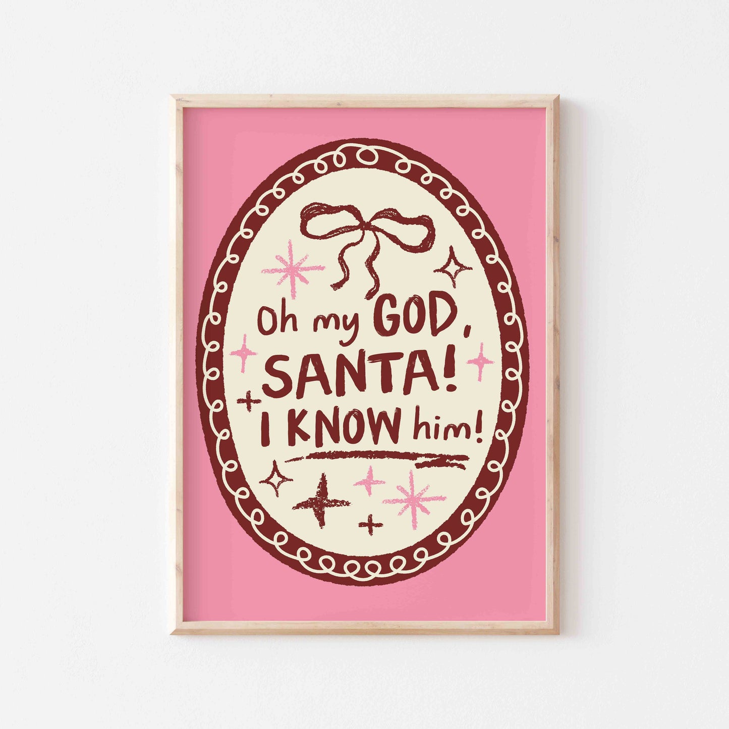 Oh My God Santa I Know Him Art Print