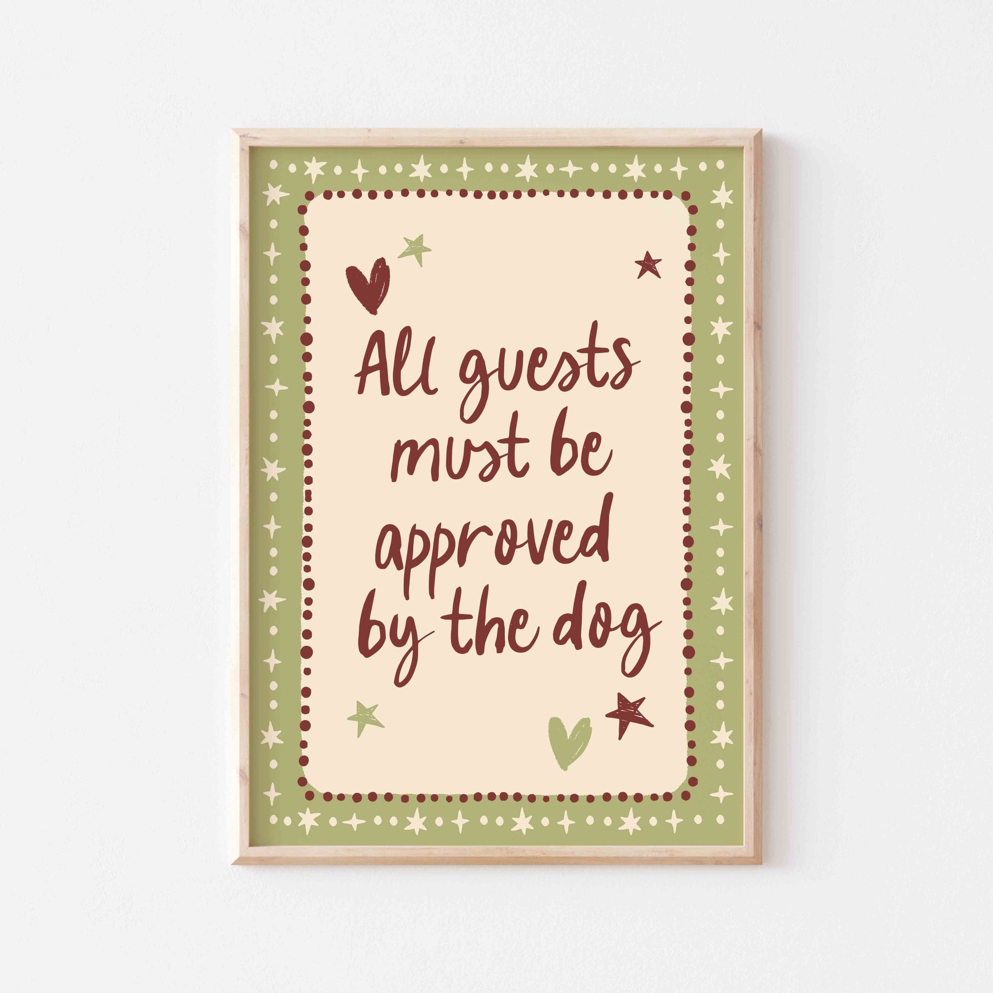 All Guests Must Be Approved By The Dog Art Print - Posterami