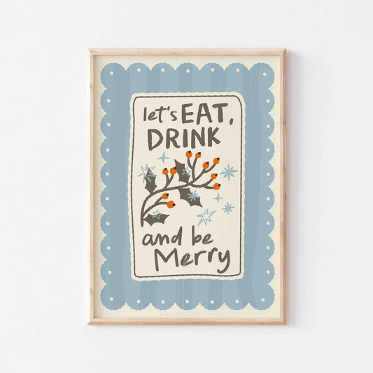 Eat Drink And Be Merry Art Print - Posterami