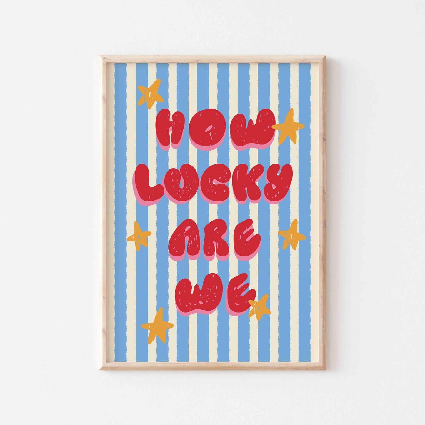 How Lucky Are We Art Print - Posterami