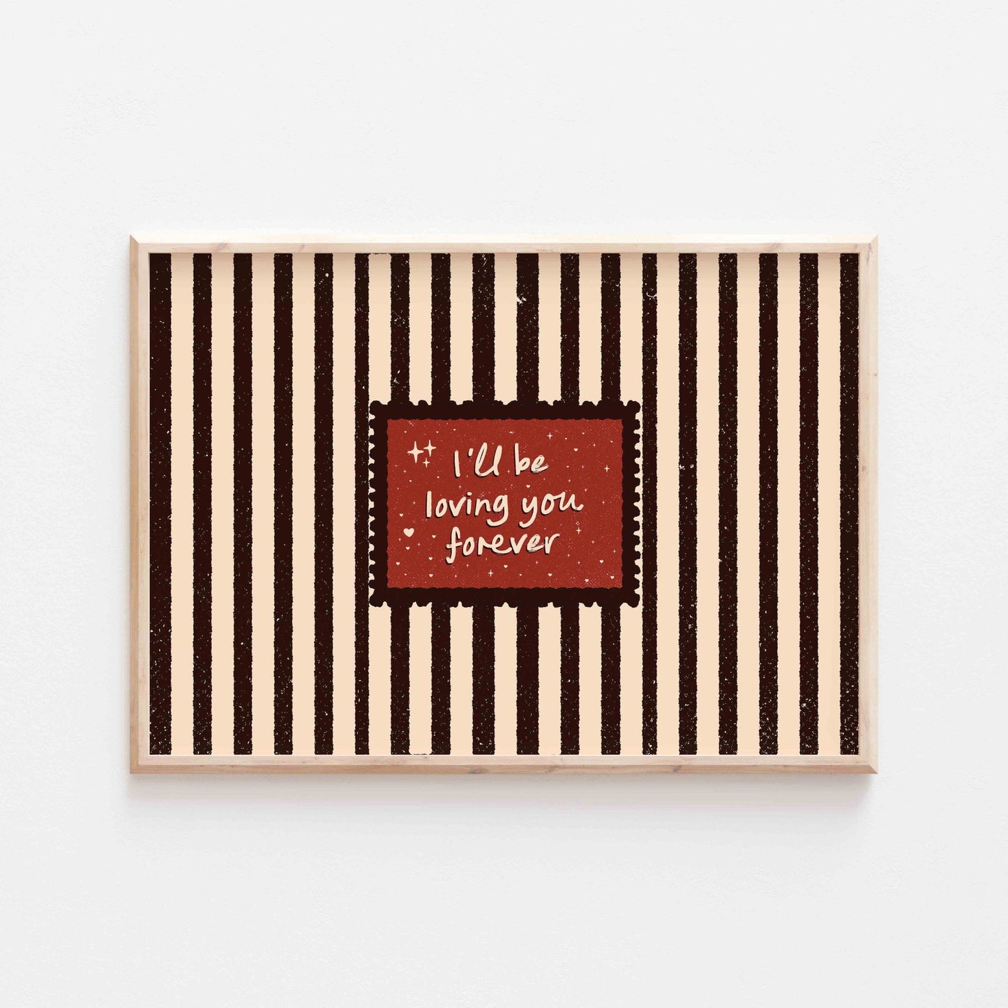 I'll Be Loving You Forever Art Print - Posterami