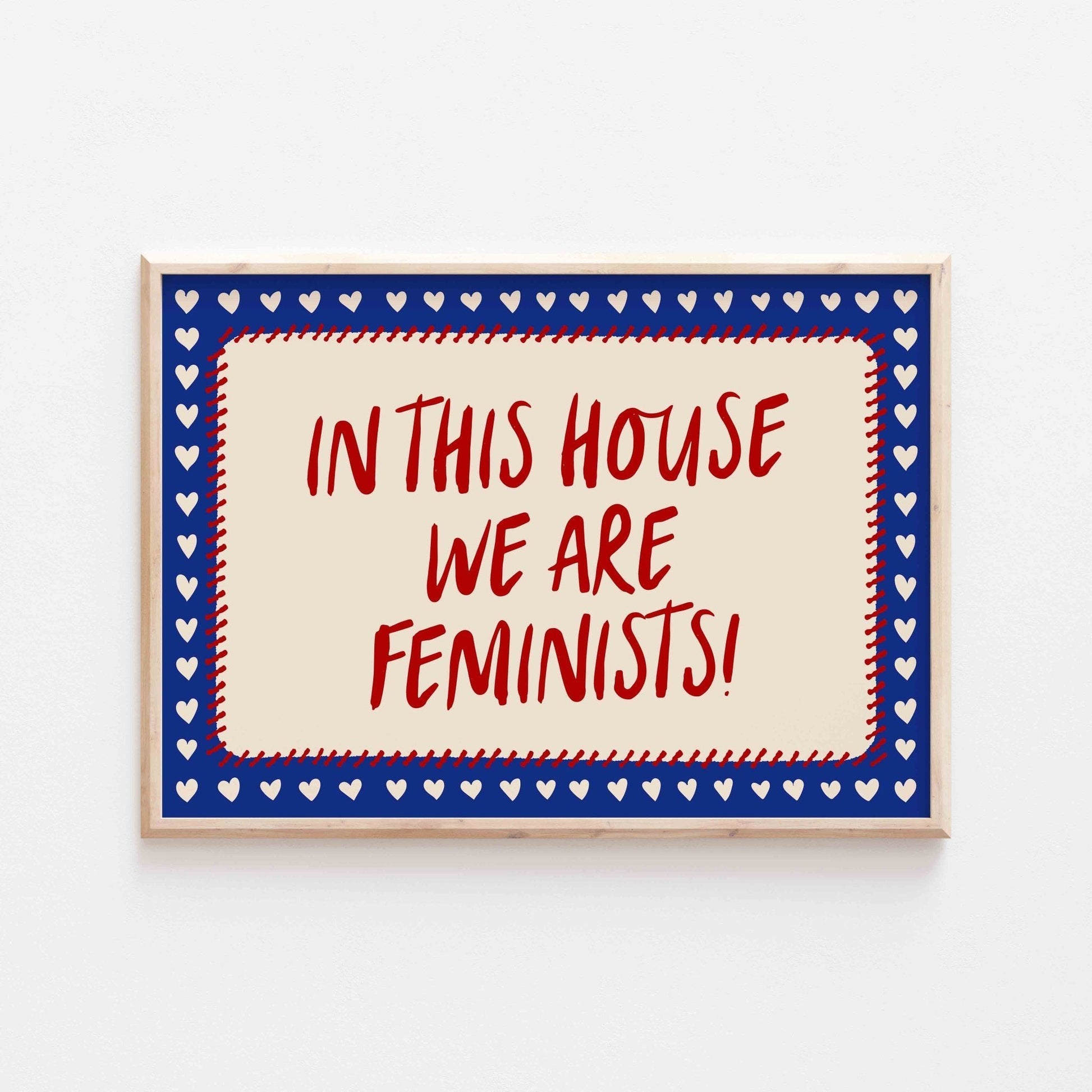 In This House We Are Feminists Art Print - Posterami