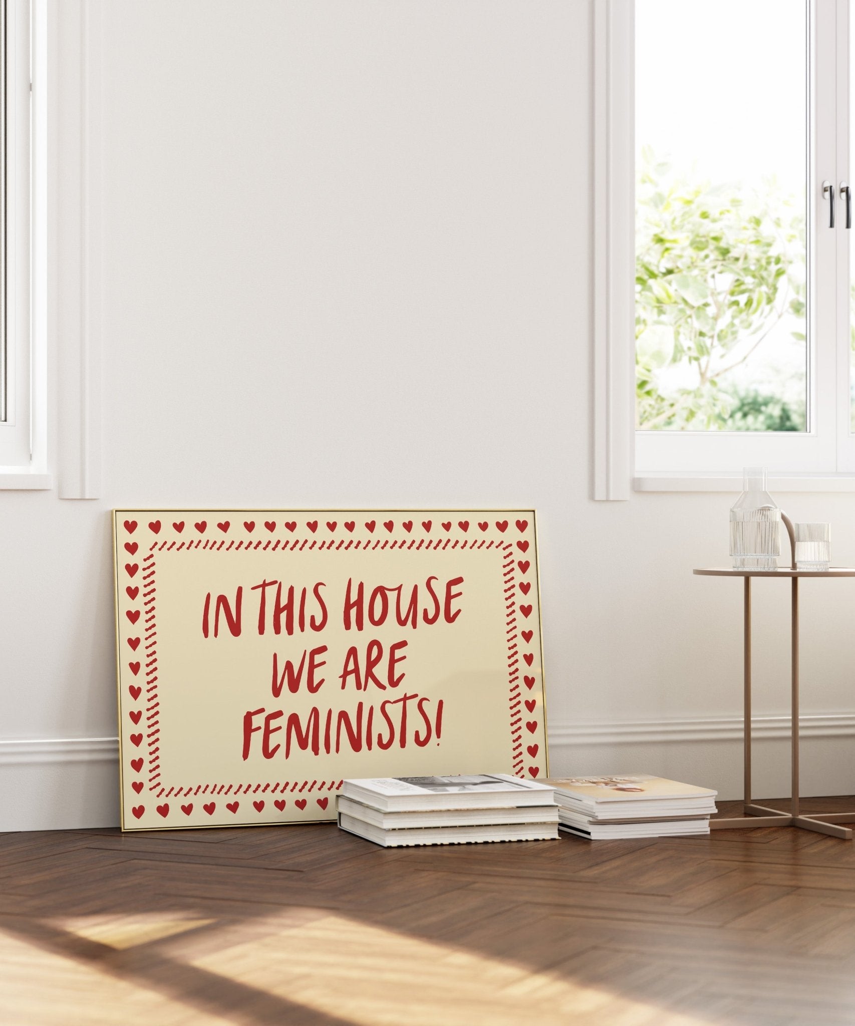 In This House We Are Feminists Art Print - Posterami