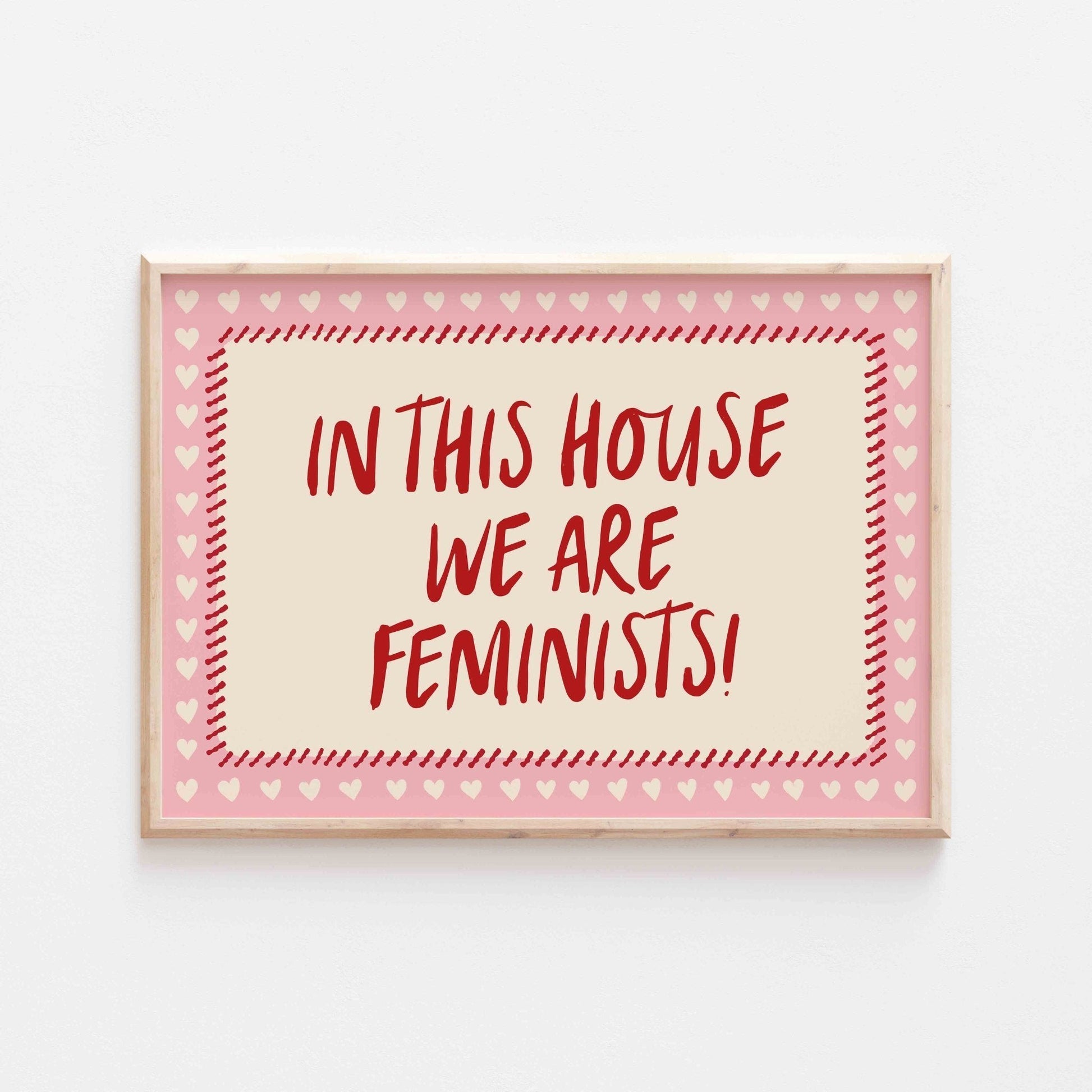 In This House We Are Feminists Art Print - Posterami