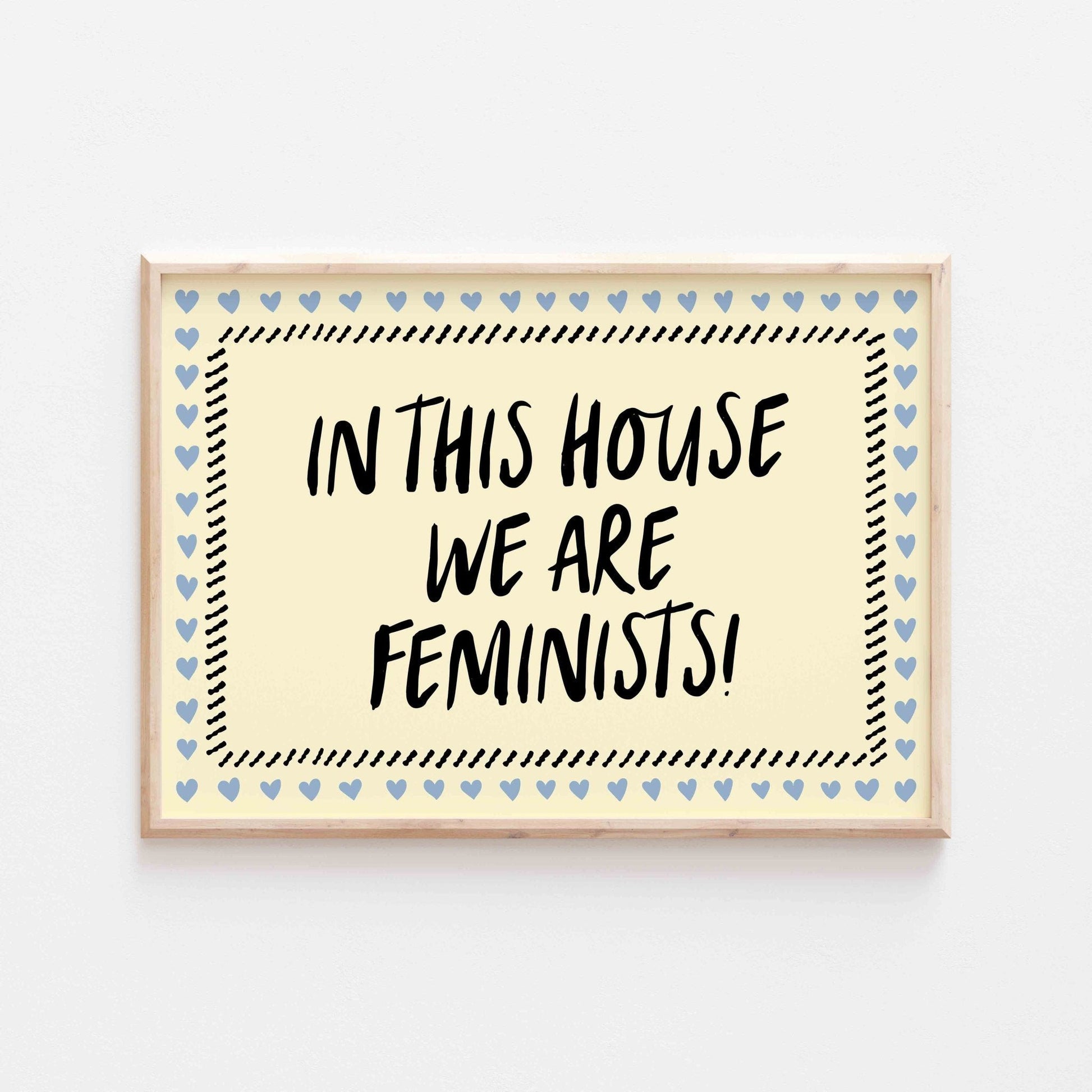 In This House We Are Feminists Art Print - Posterami