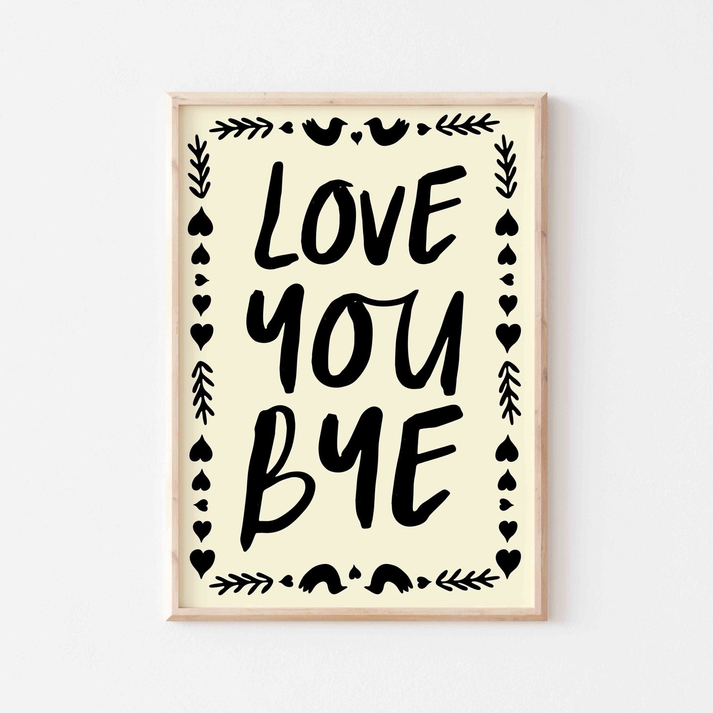 Love You Bye Art Print - Posterami