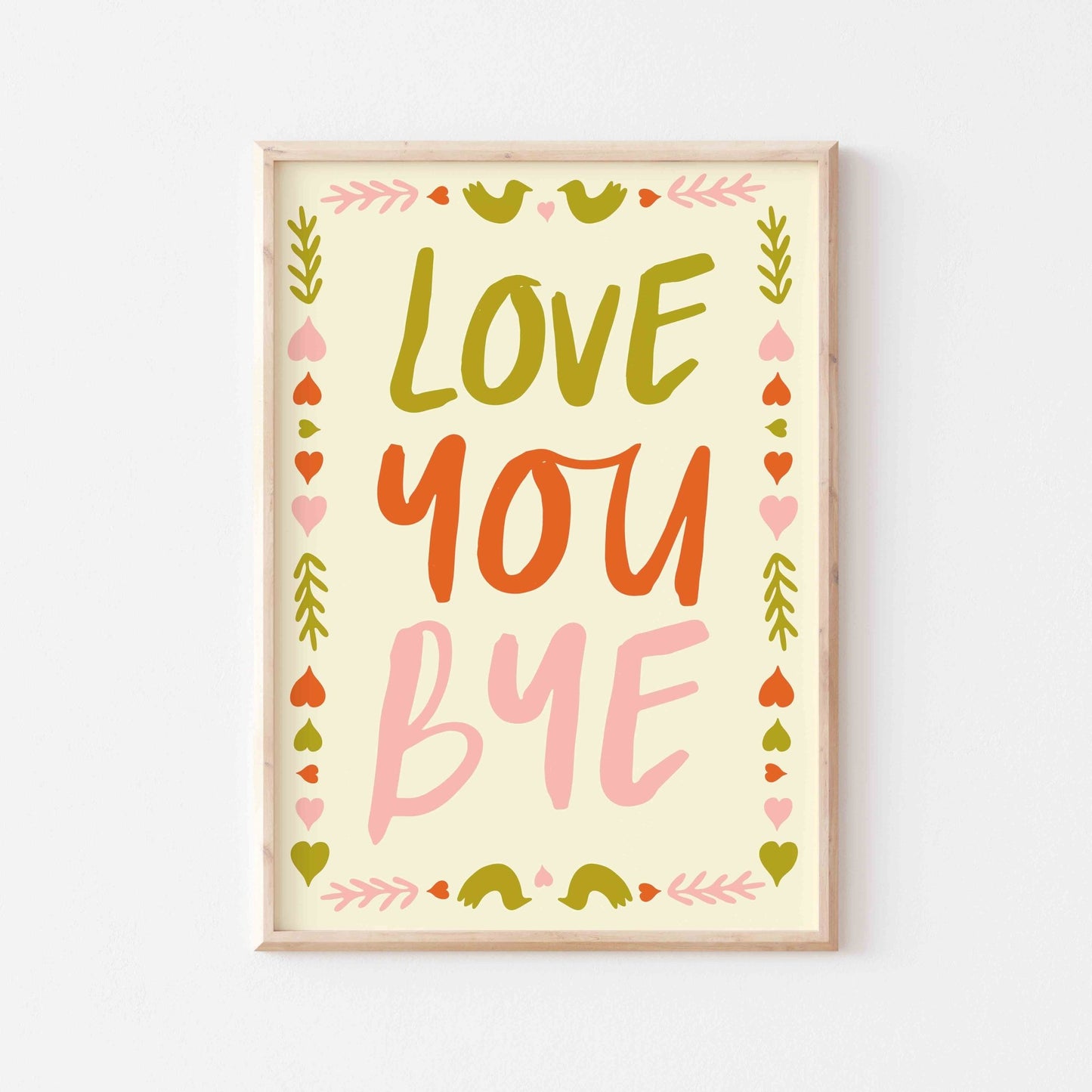 Love You Bye Art Print - Posterami