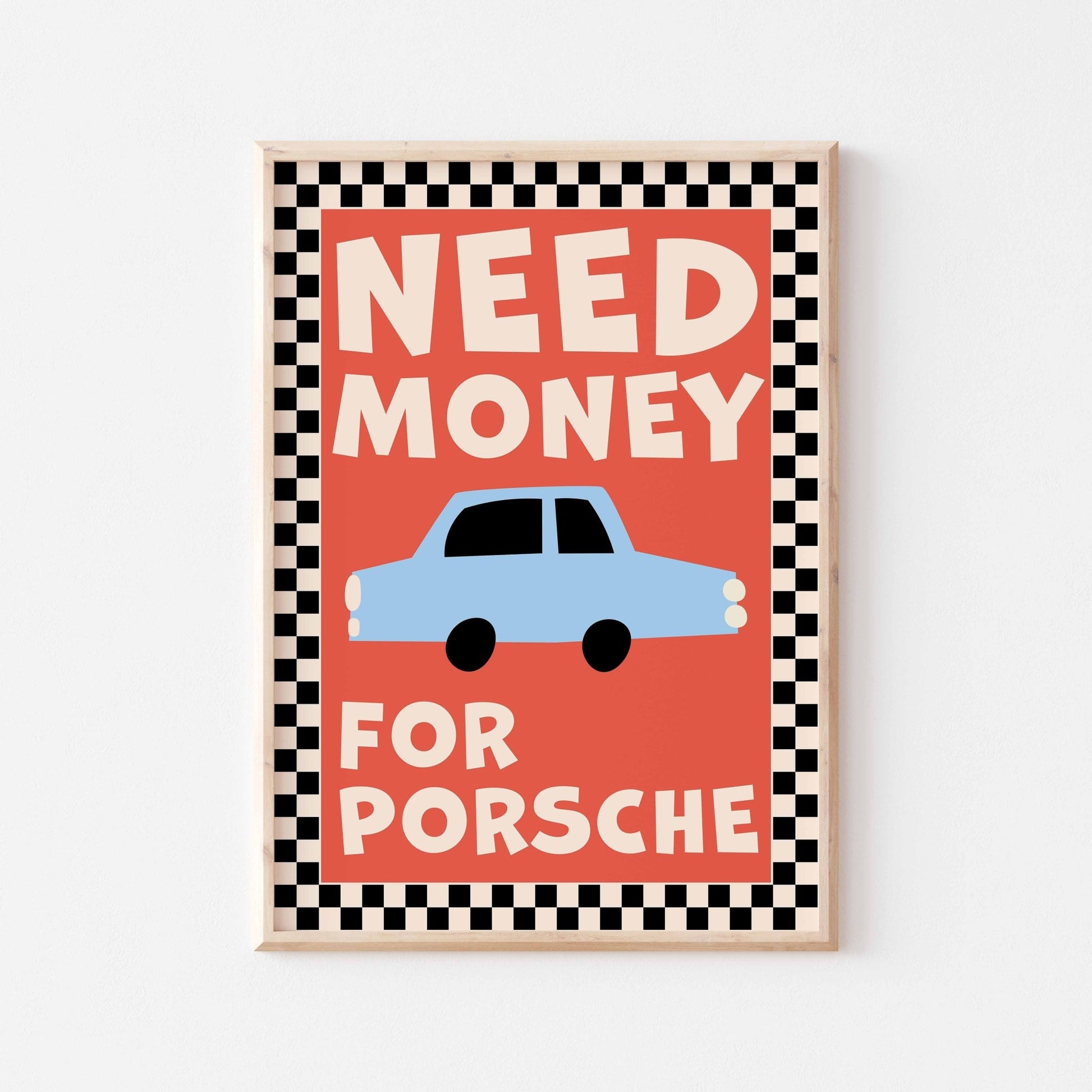 Need Money For Porsche (more colors) - Posterami