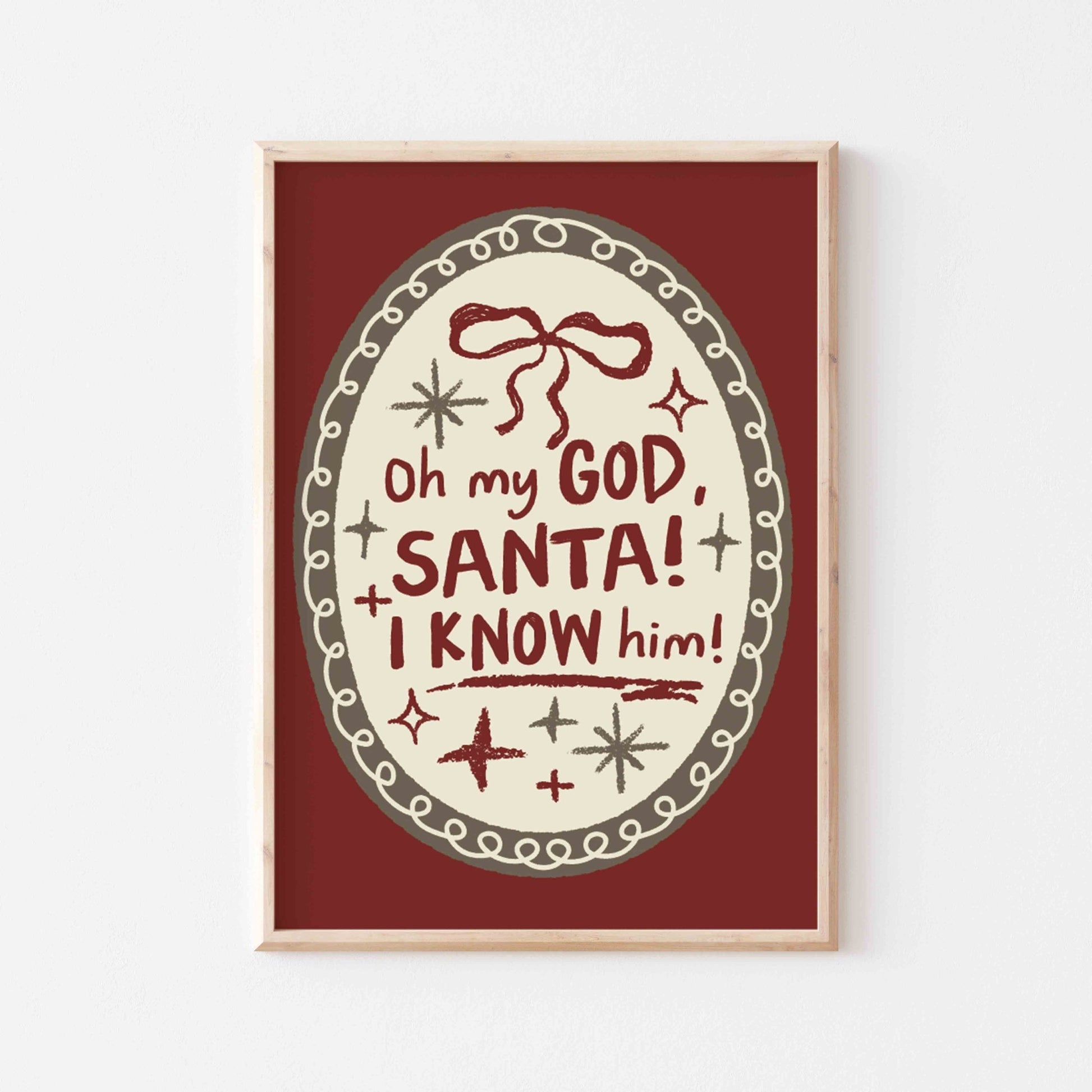 Oh My God Santa I Know Him Art Print - Posterami