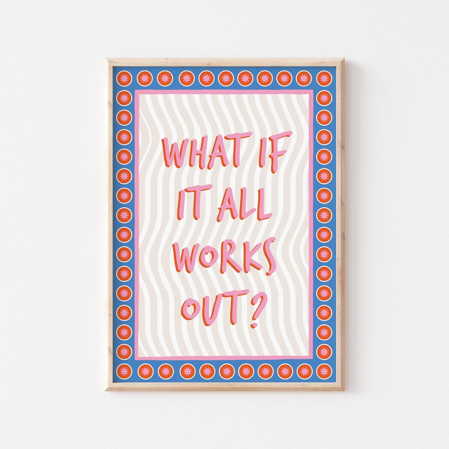 What If It All Works Out Art Print - Posterami