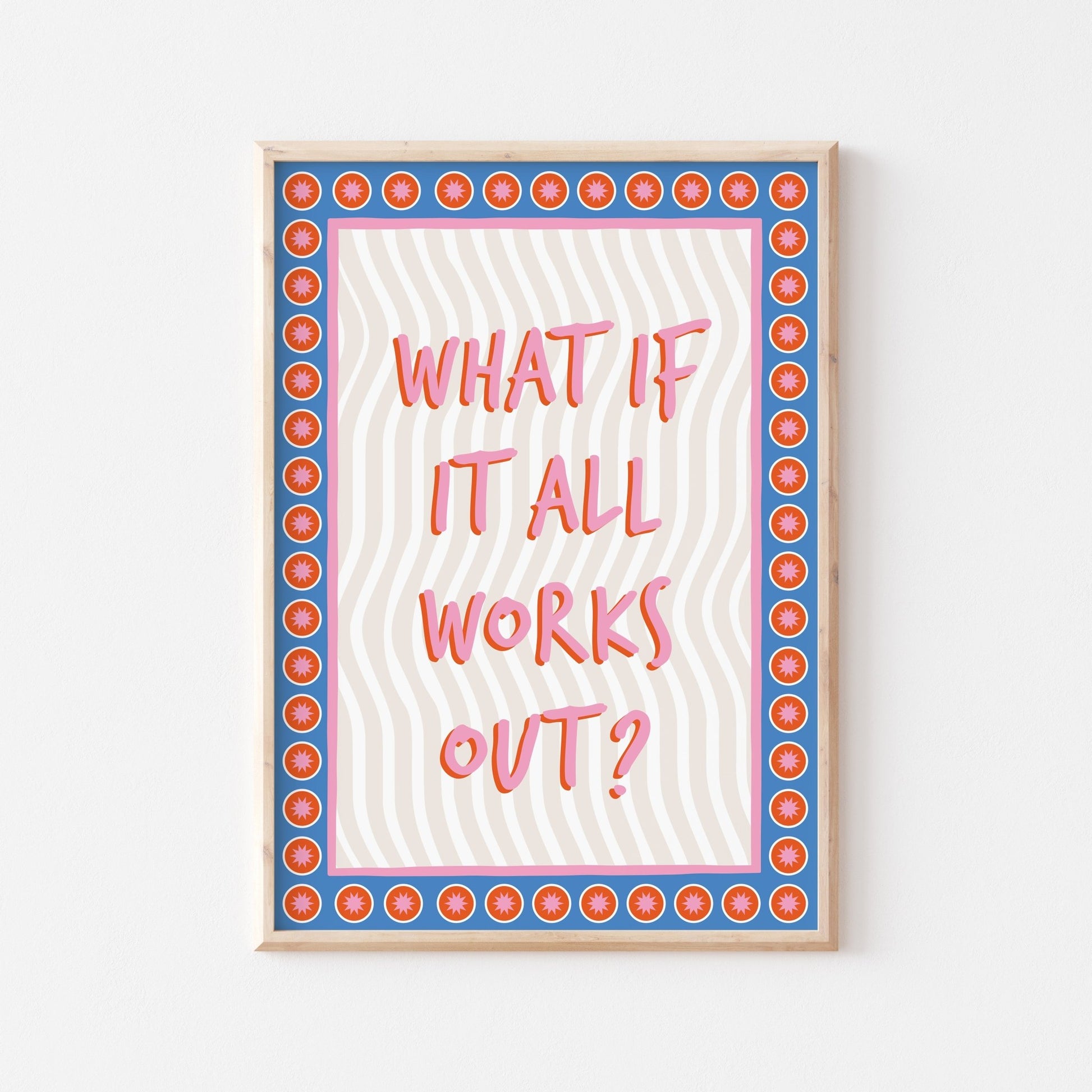What If It All Works Out Art Print - Posterami