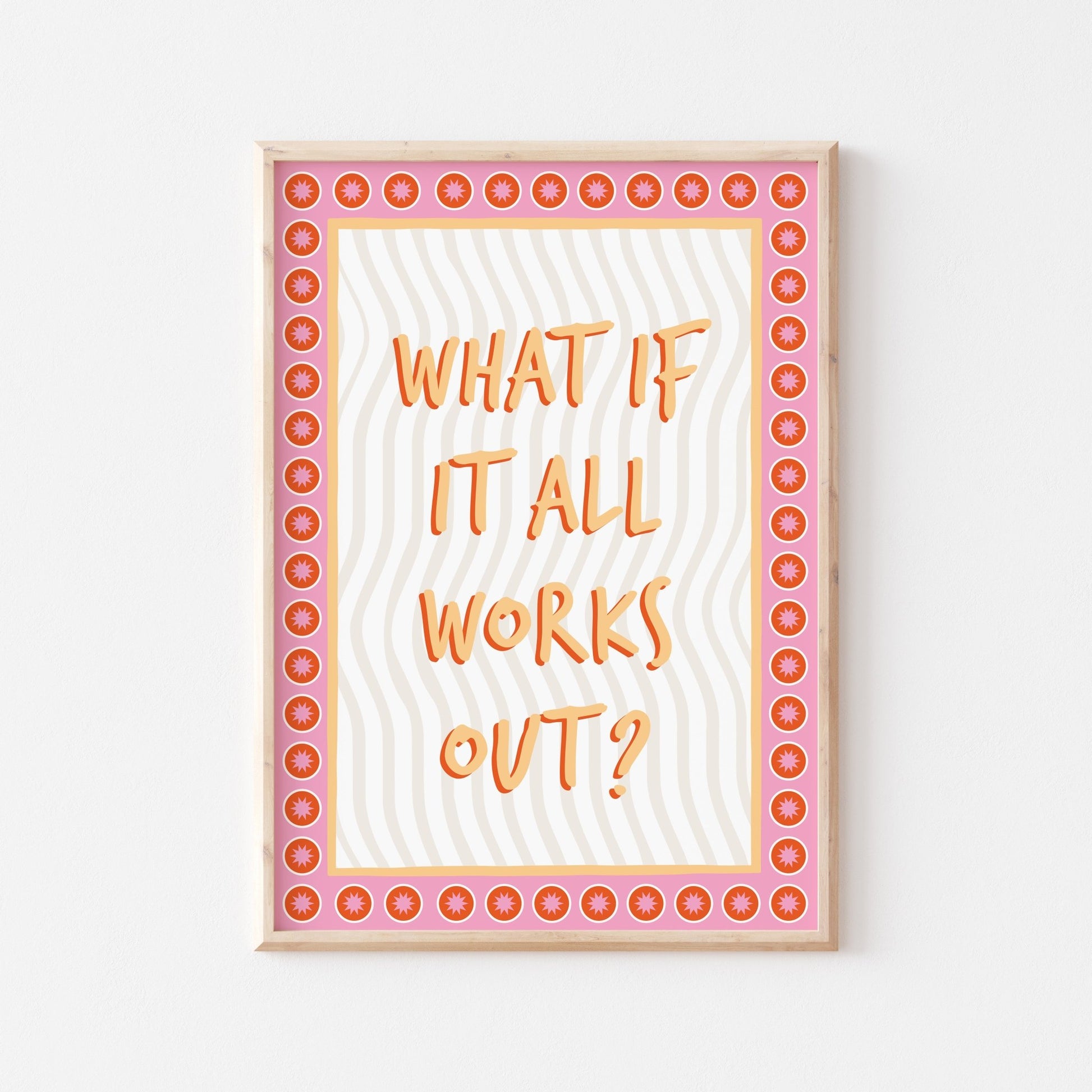 What If It All Works Out Art Print - Posterami