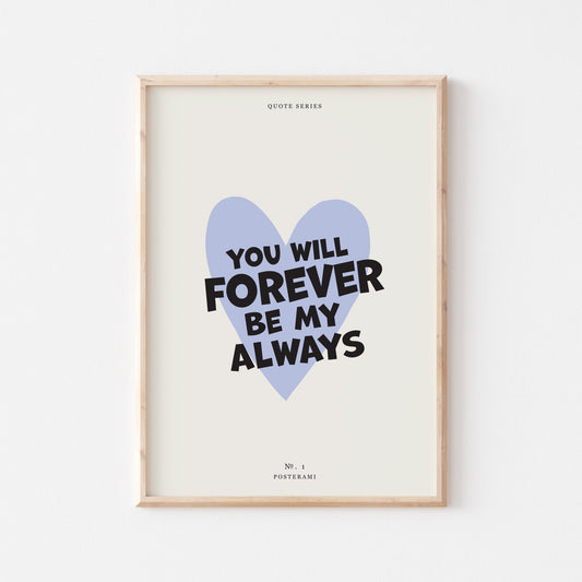 Forever My Always Art Print - Posterami