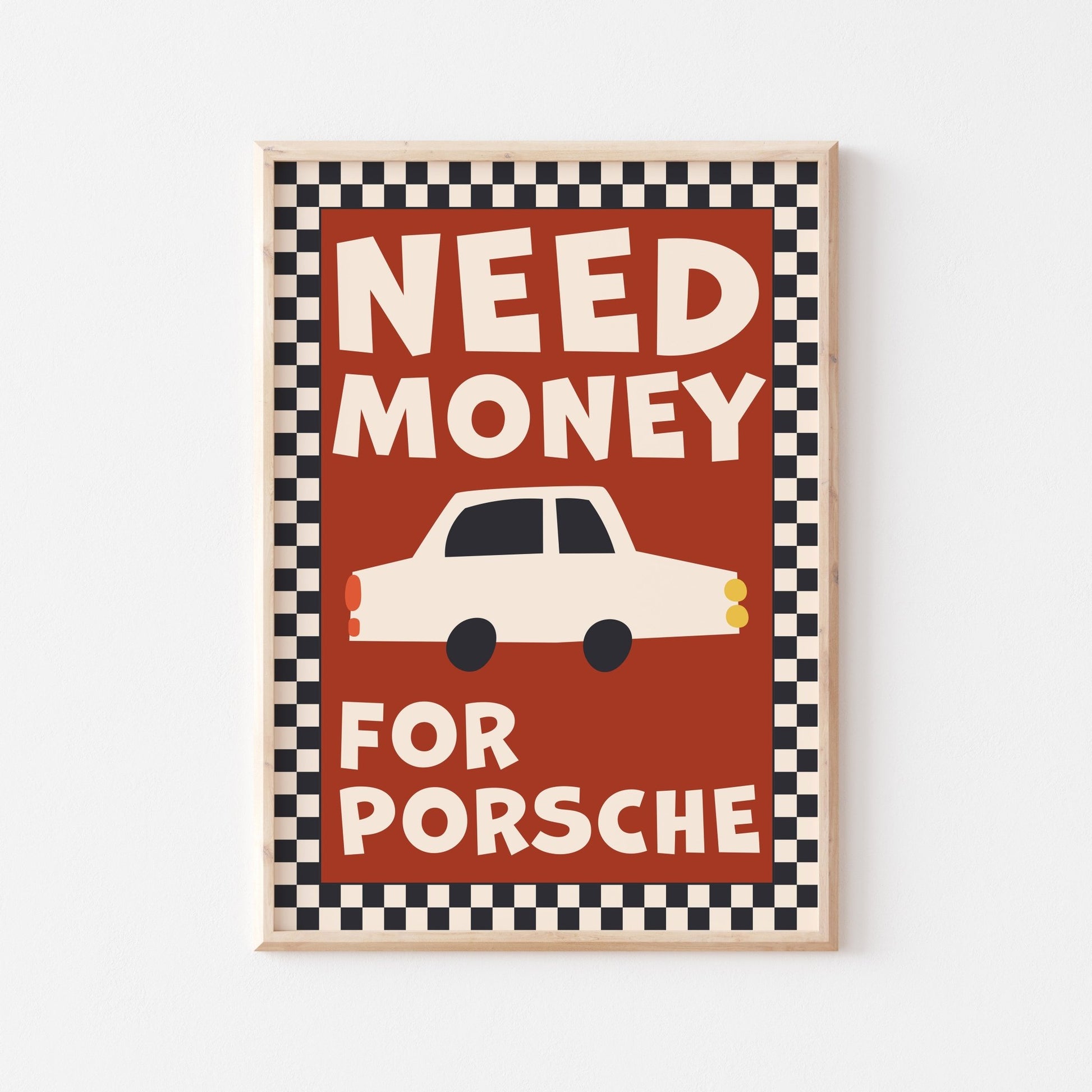 Need Money For Porsche (more colors) - Posterami