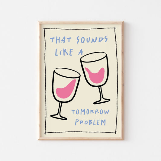Tomorrow Problem Art Print - Posterami