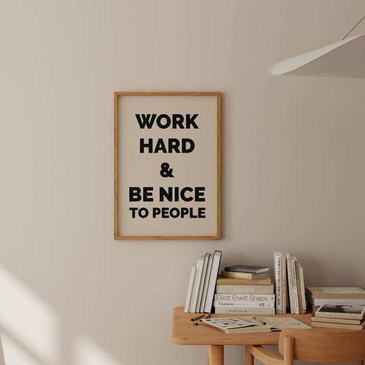 Work Hard And Be Nice To People - POSTERAMI