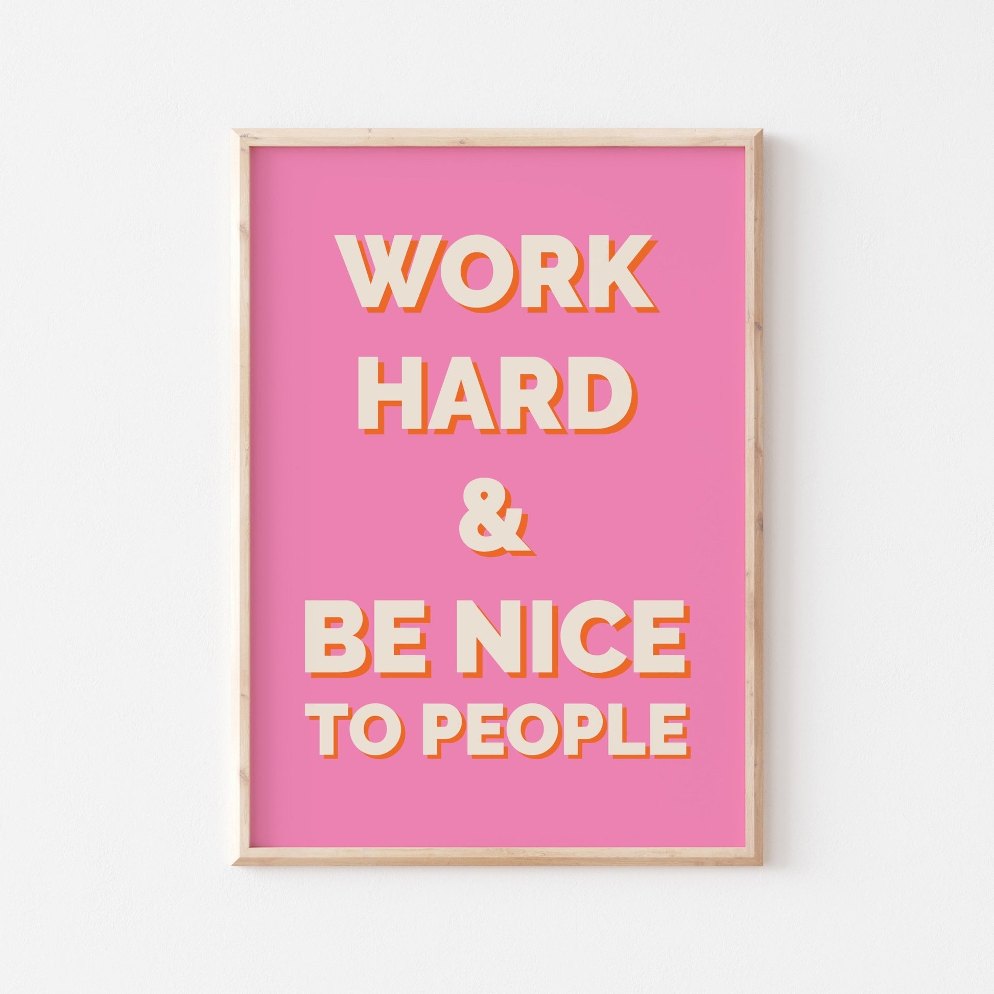Work Hard And Be Nice To People - POSTERAMI