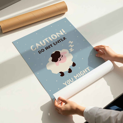 Caution! You Might Fall Asleep Art Print