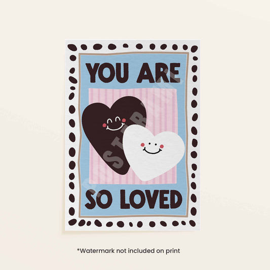 You Are So Loved Art Print