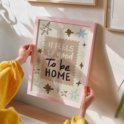 Feels So Good To Be Home Art Print
