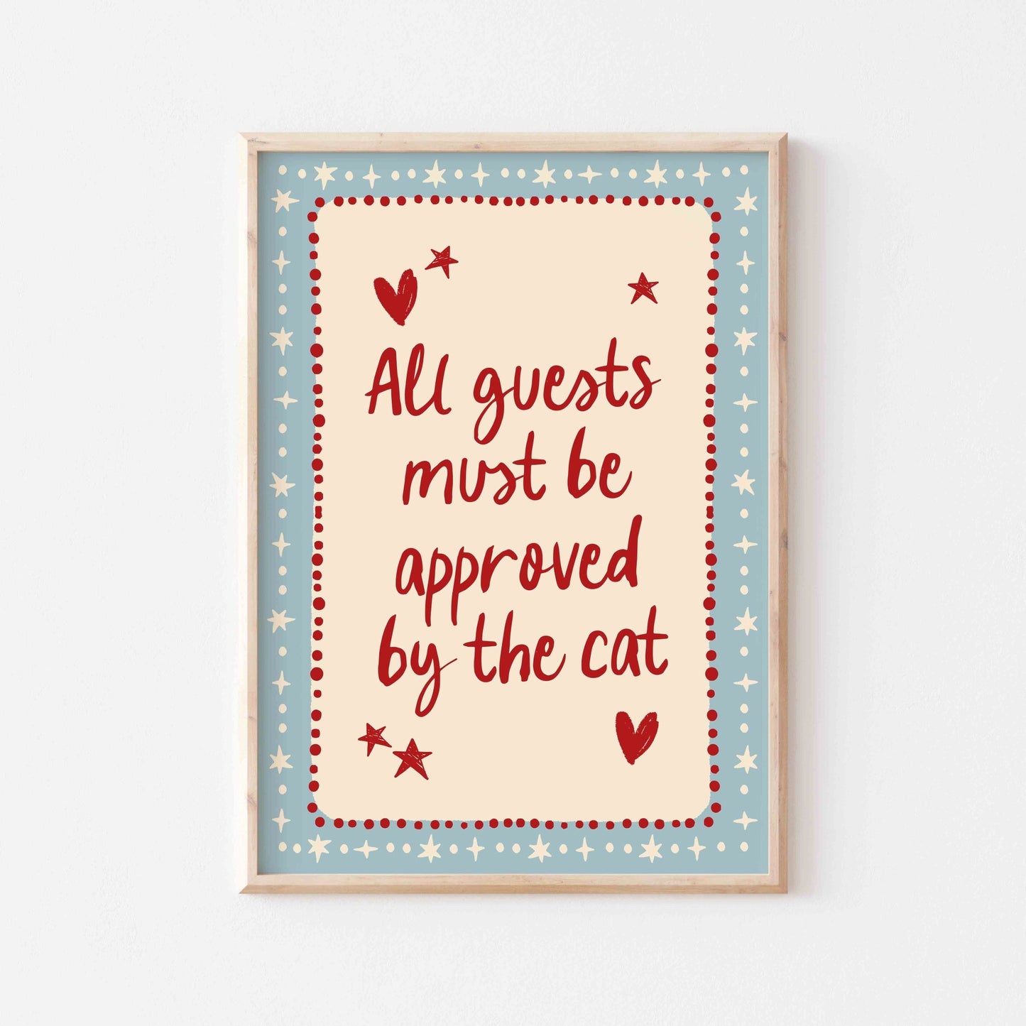 All Guests Must Be Approved By The Cat Art Print - Posterami