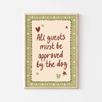 All Guests Must Be Approved By The Dog Art Print - Posterami