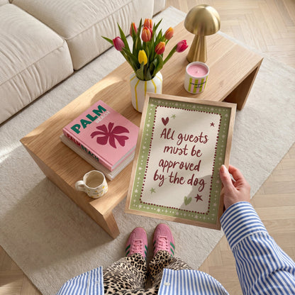 All Guests Must Be Approved By The Dog Art Print - Posterami