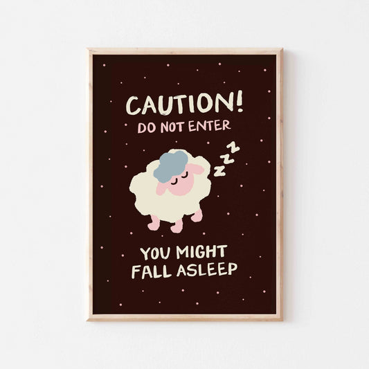 Caution! You Might Fall Asleep Art Print - Posterami