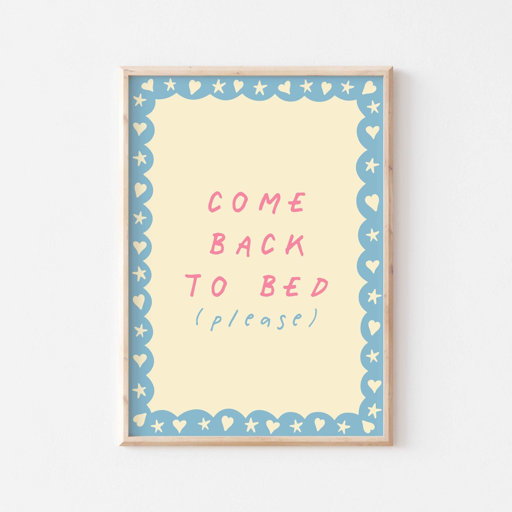 Come Back to Bed Art Print - Posterami