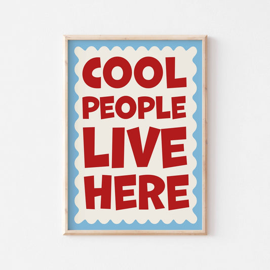 Cool People Live Here Art Print - Posterami