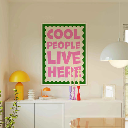 Cool People Live Here Art Print - Posterami