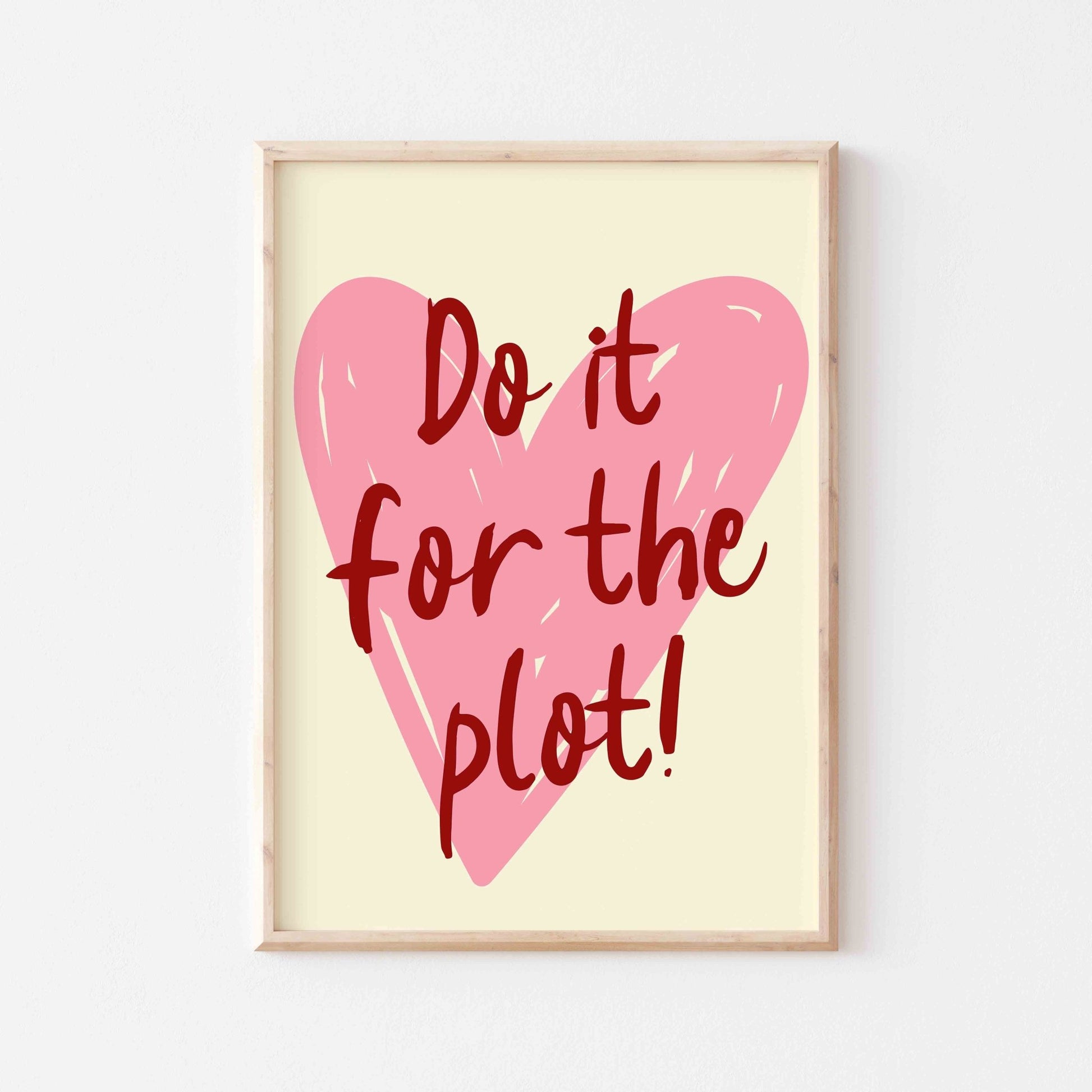 Do It For The Plot Art Print - Posterami