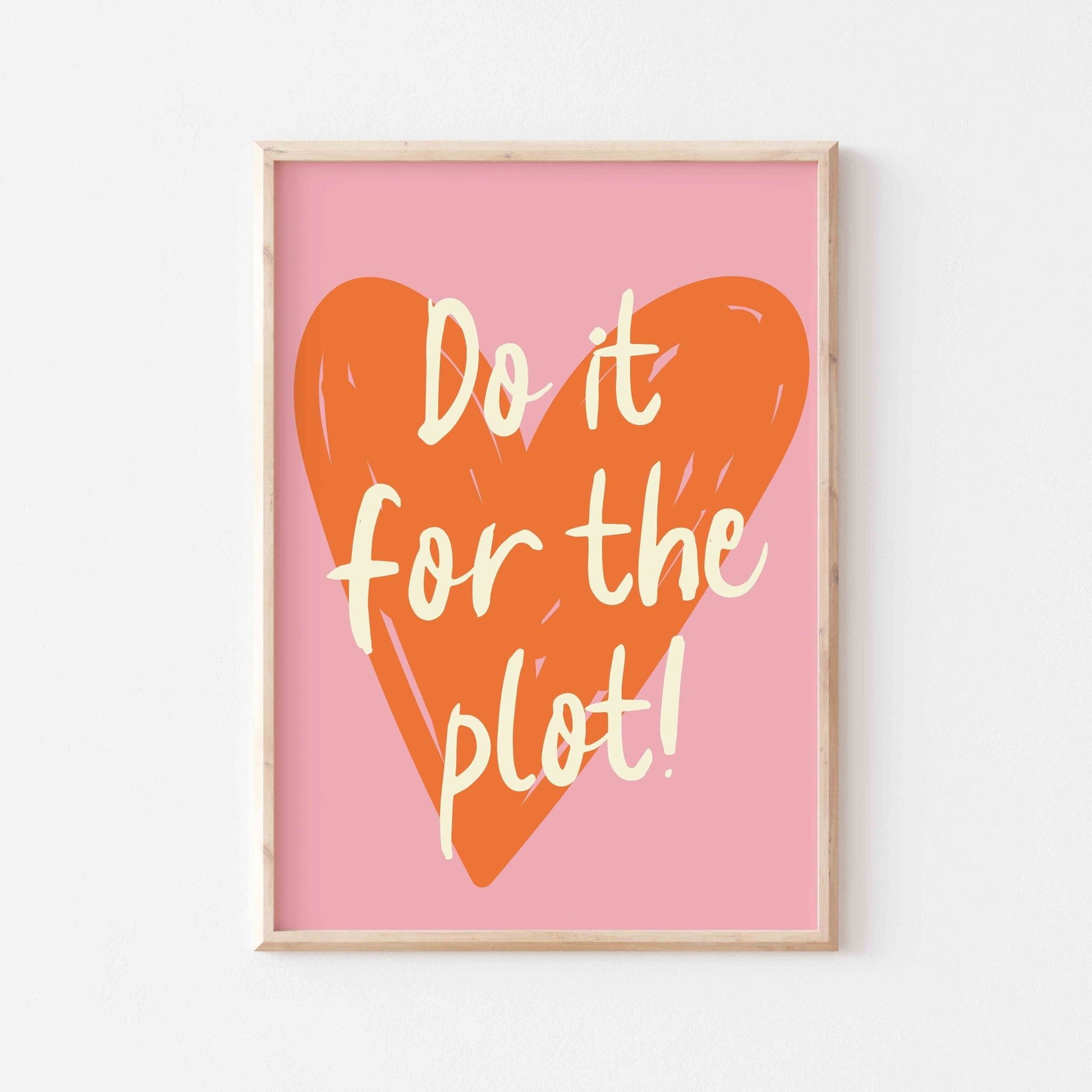 Do It For The Plot Art Print - Posterami