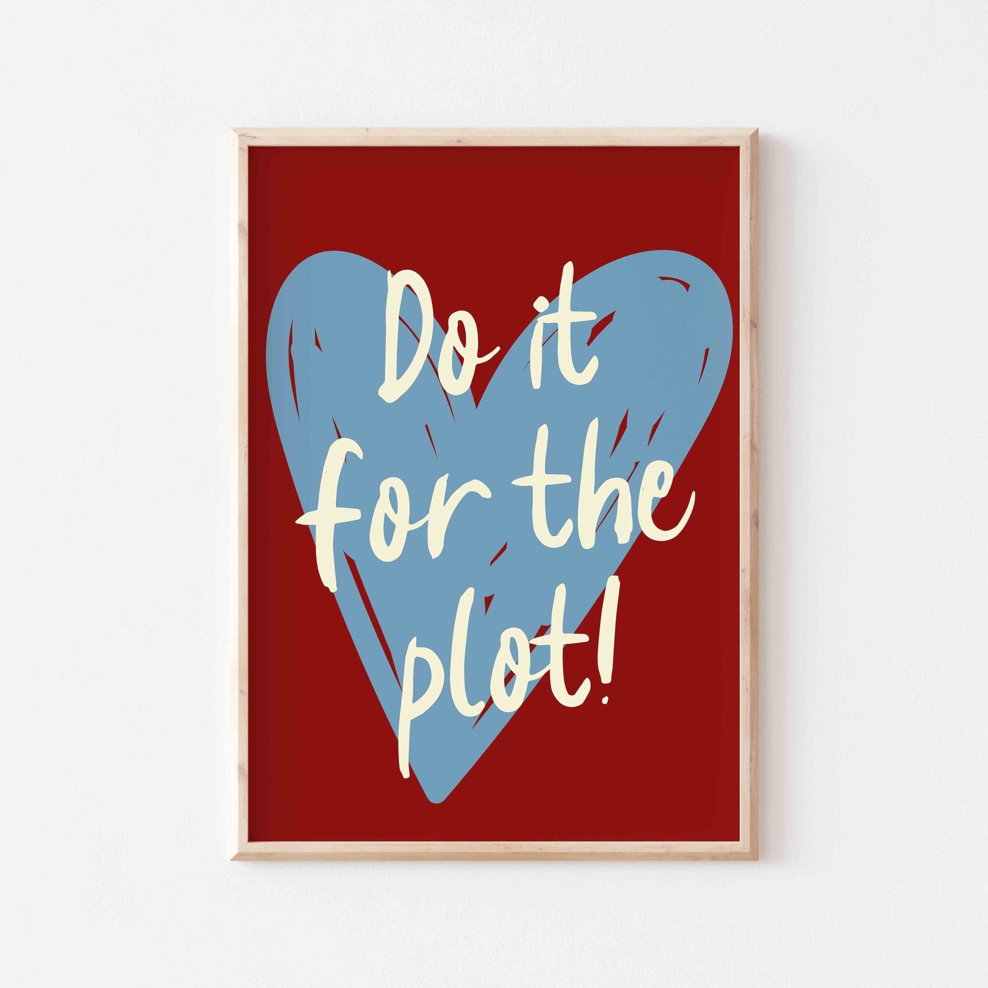 Do It For The Plot Art Print - Posterami