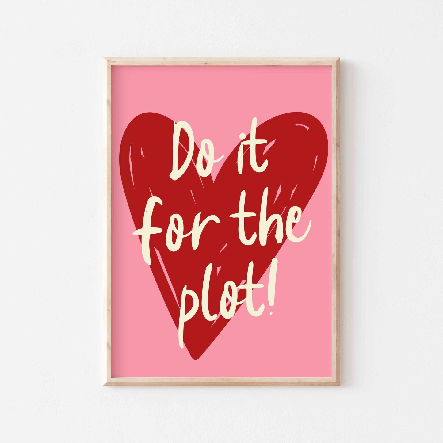 Do It For The Plot Art Print - Posterami