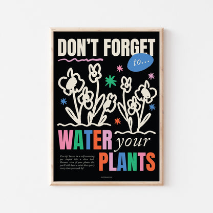 Don't Forget To Water Your Plants Art Print - Posterami