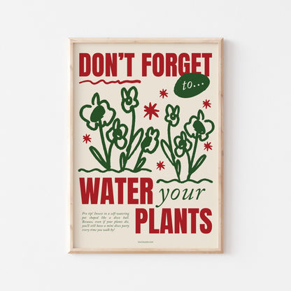 Don't Forget To Water Your Plants Art Print - Posterami