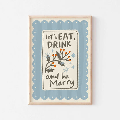 Eat Drink And Be Merry Art Print - Posterami