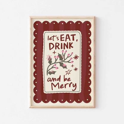 Eat Drink And Be Merry Art Print - Posterami