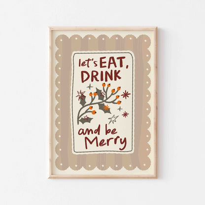 Eat Drink And Be Merry Art Print - Posterami