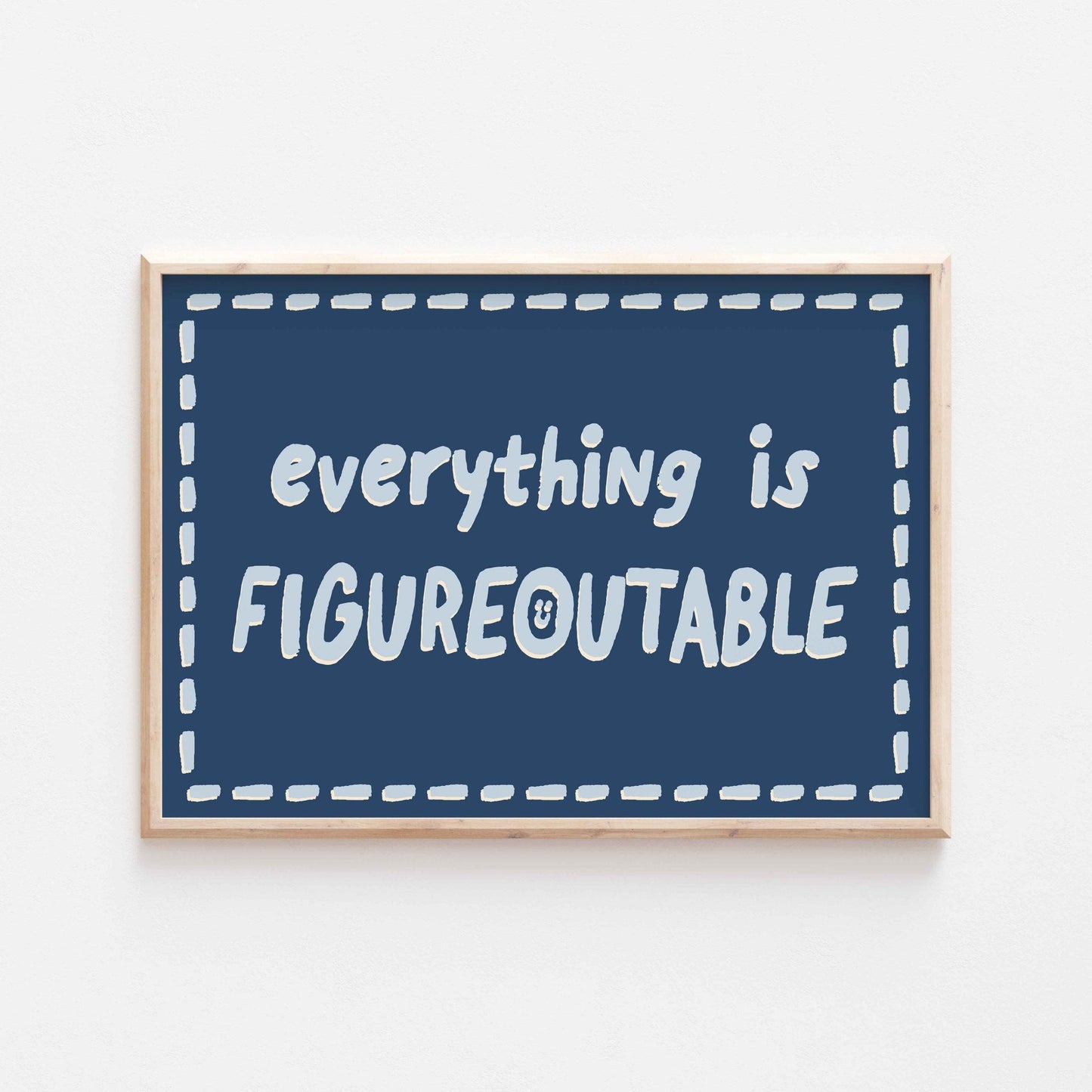 Everything is Figureoutable Art Print - Posterami