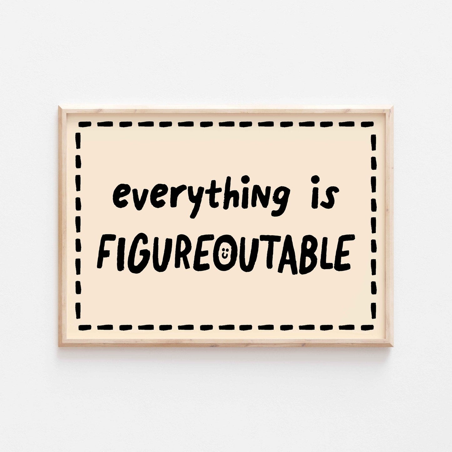 Everything is Figureoutable Art Print - Posterami