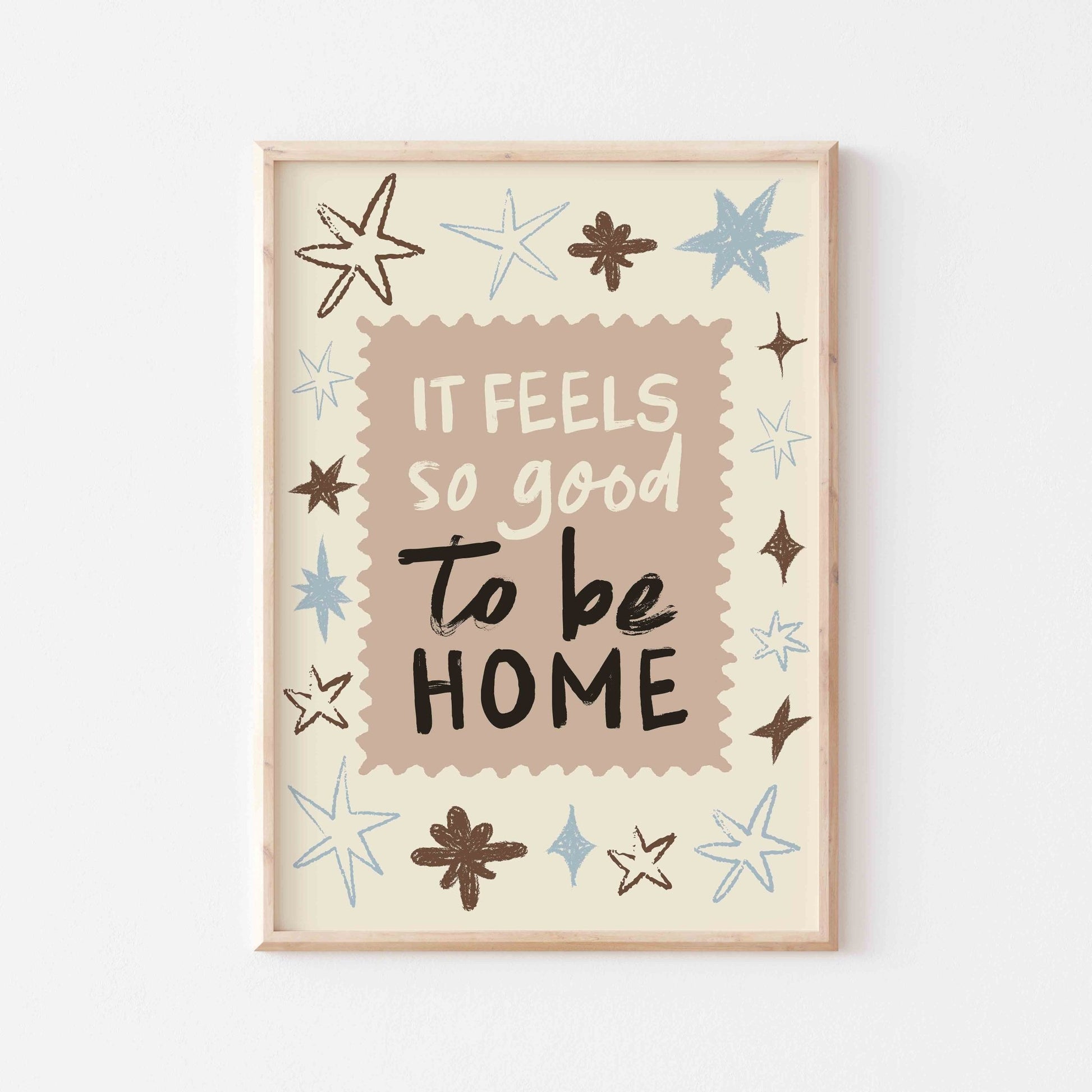 Feels So Good To Be Home Art Print - Posterami