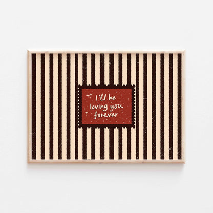 I'll Be Loving You Forever Art Print - Posterami
