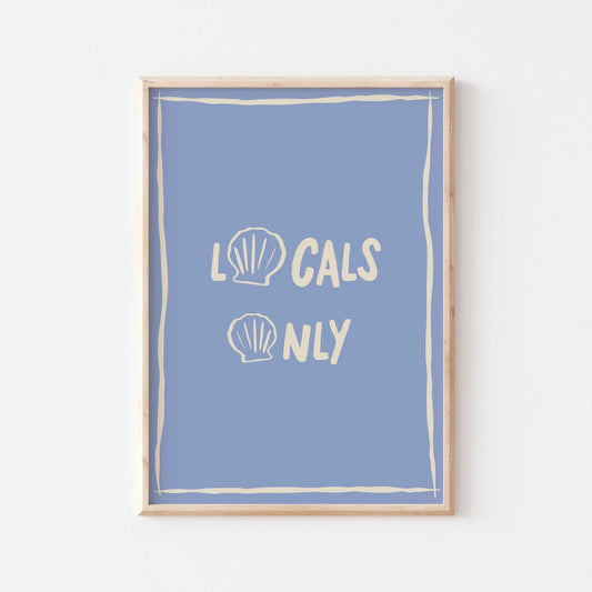 Locals Only Art Print - Posterami