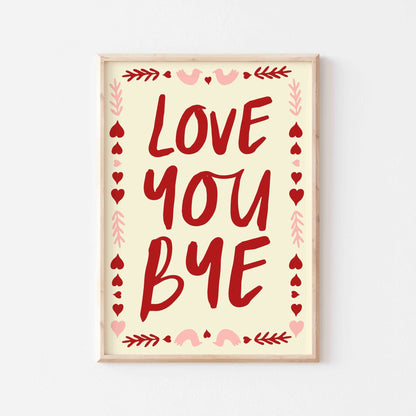 Love You Bye Art Print - Posterami