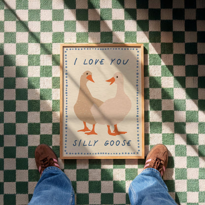Love You Silly Goose Print - Posterami