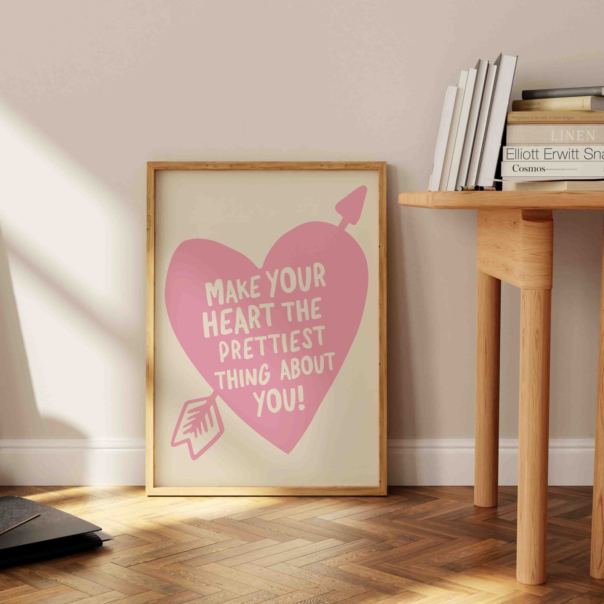Make Your Heart The Prettiest Thing About You Art Print - Posterami