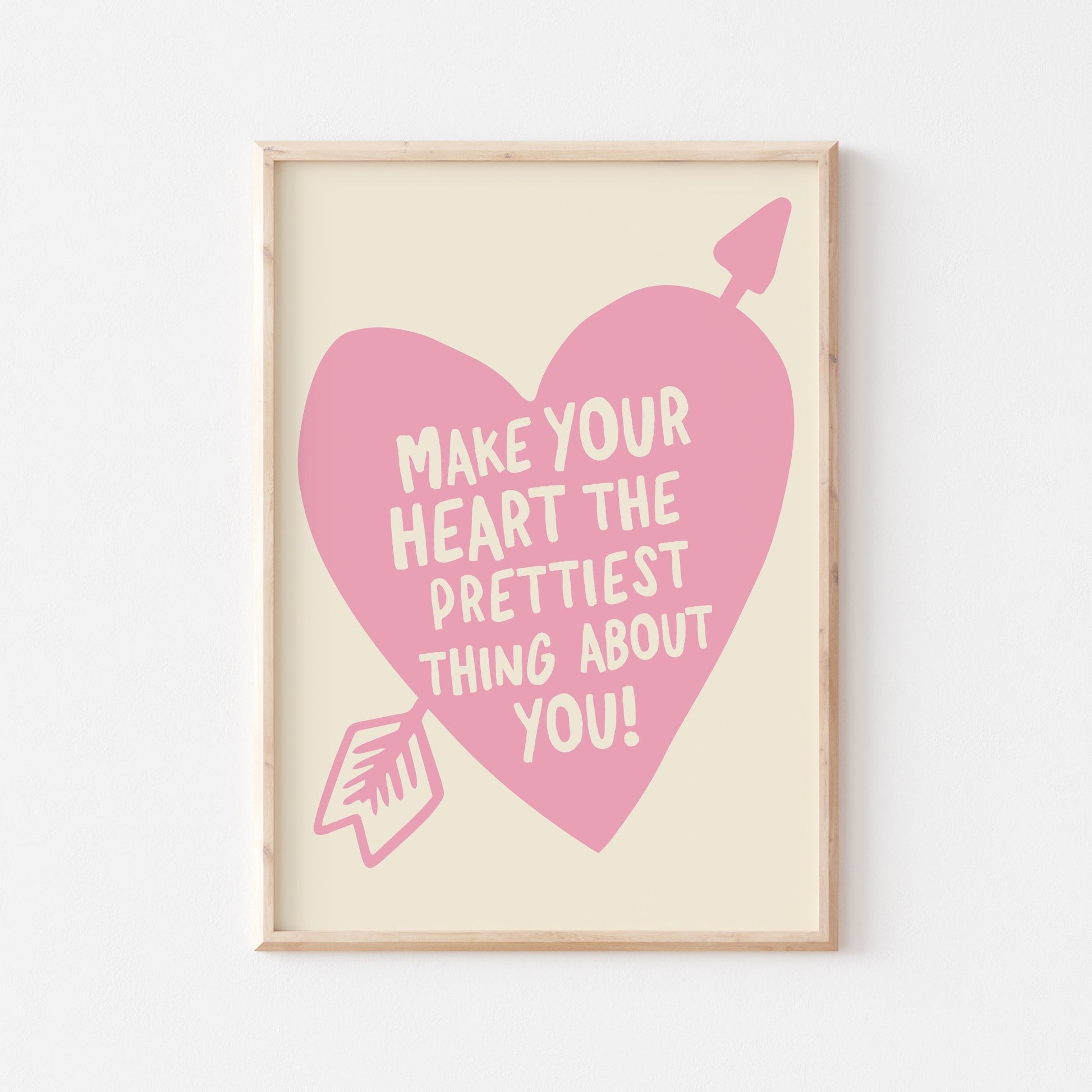 Make Your Heart The Prettiest Thing About You Art Print - Posterami