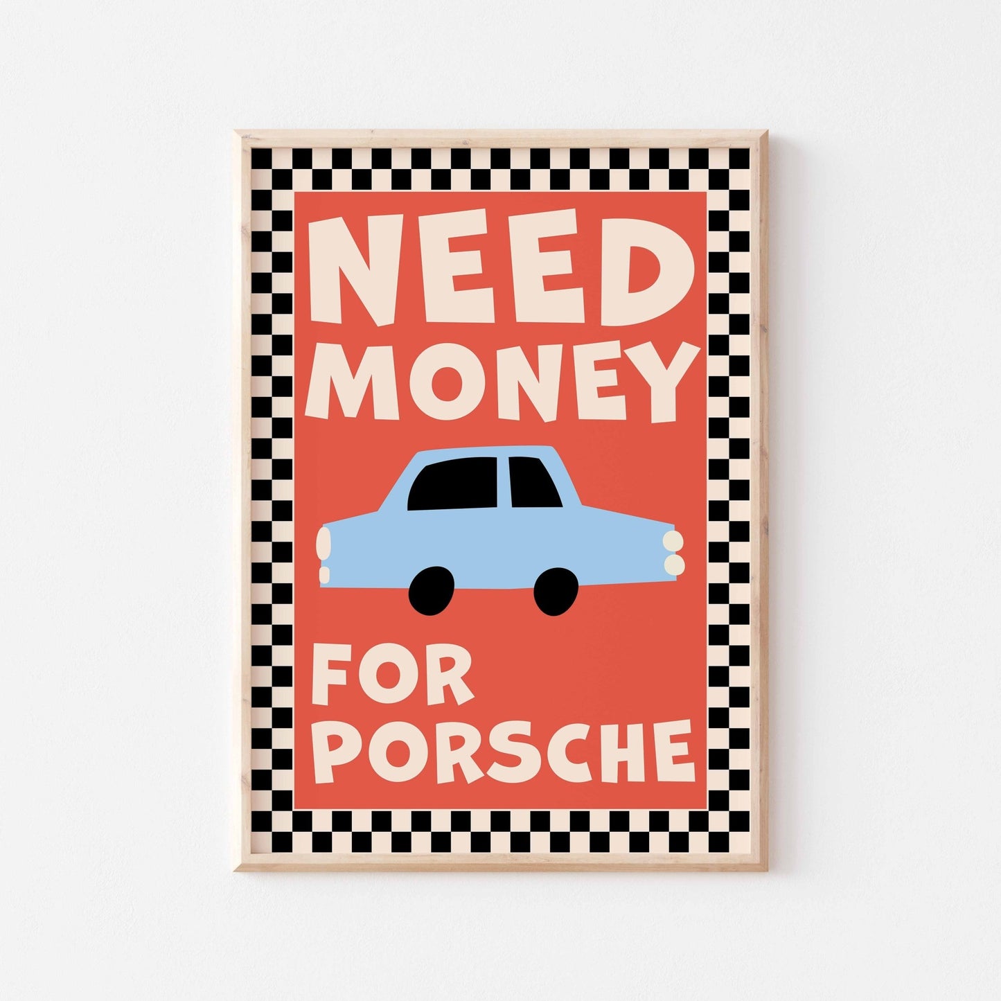 Need Money For Porsche (more colors) - Posterami